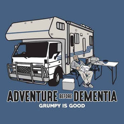Grumpy Is Good. Adventure Before Dementia T-Shirt. Indigo - SPORTFIRST NAMBUCCA